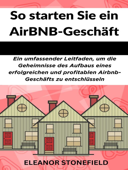 Title details for So starten Sie ein AirBNB-Geschäft by ELEANOR STONEFIELD - Available